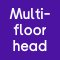 Multi-Floor Head