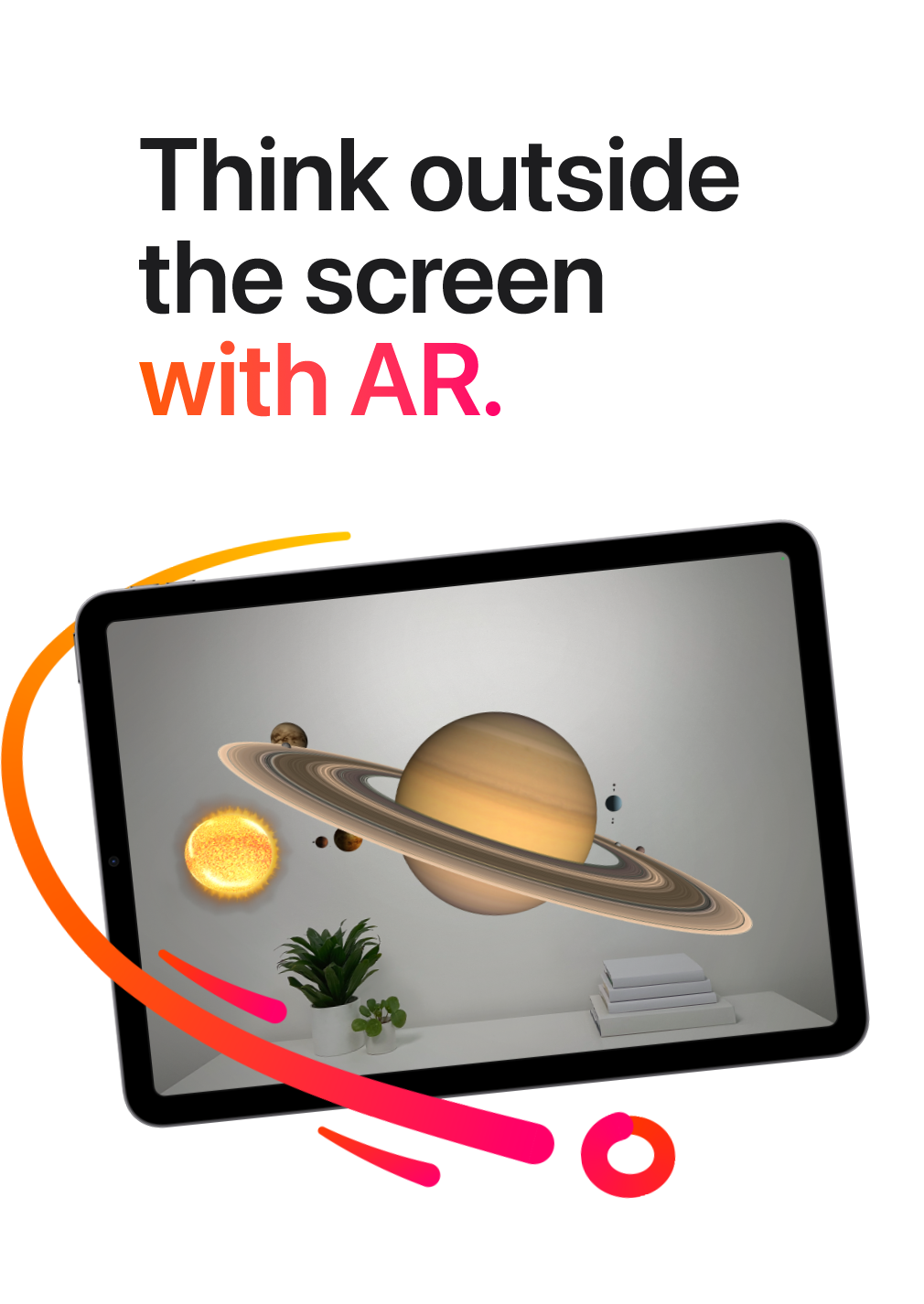 Think outside the screen with AR.