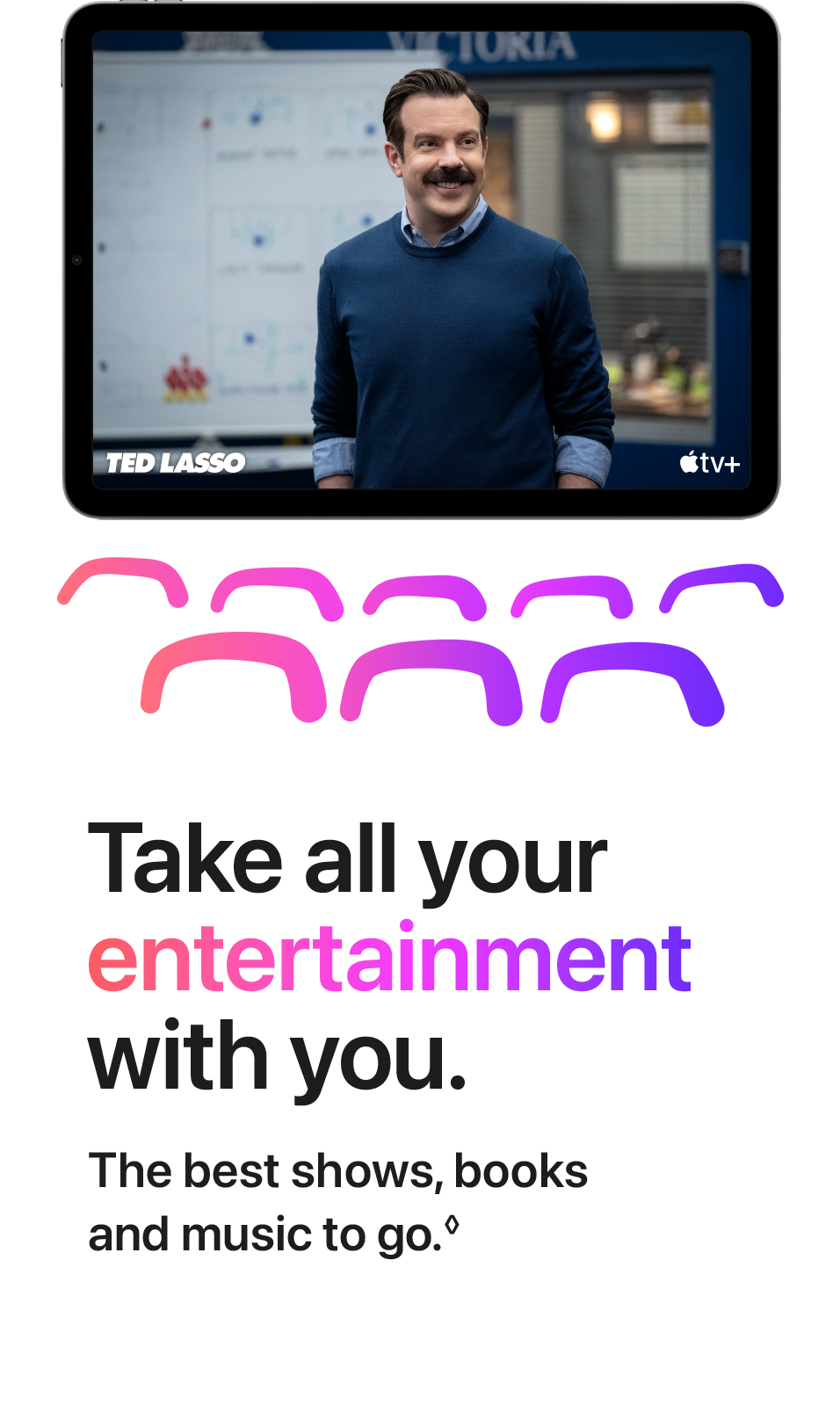 Take all the entertainment with you.