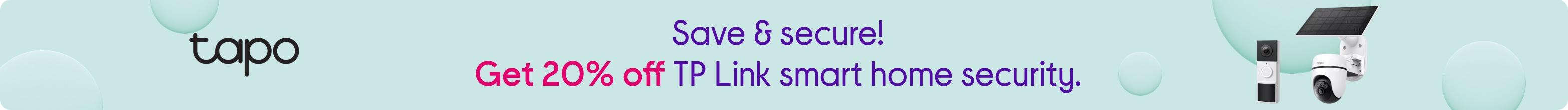 Save & secure! Get 20% off TP Link smart home security.