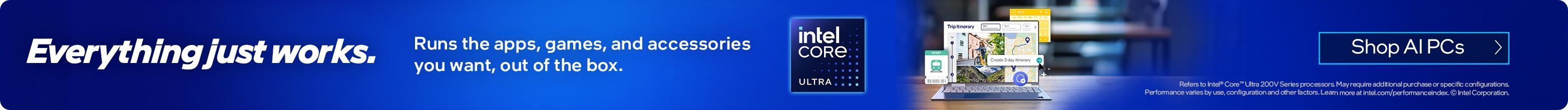 Everything just works. Intel core ultra