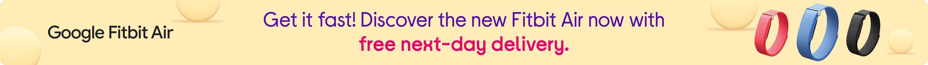 Get it fast! Discover the new Fitbit Air now with free next-day delivery.