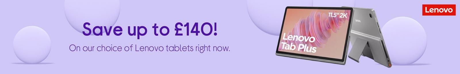 Save up to £140 on our choice of Lenovo tablets right now!