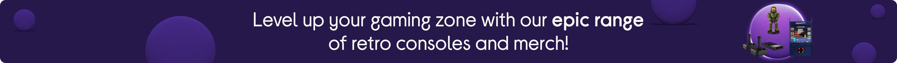 Level up your gaming zone with our epic range of retro consoles and merch!