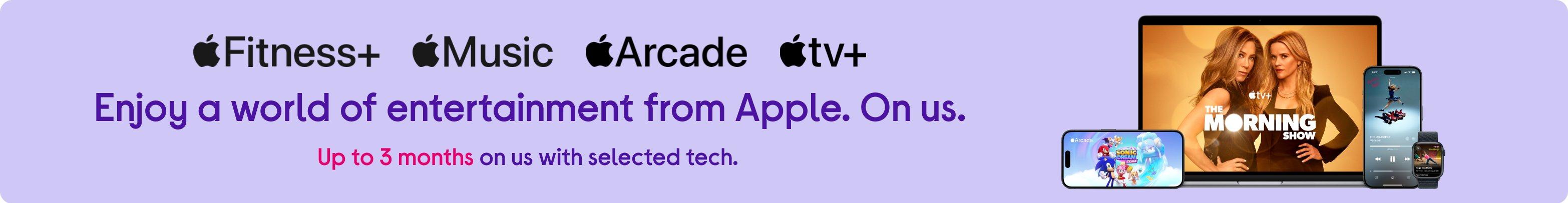 Enjoy a world of entertainment from Apple. On us.