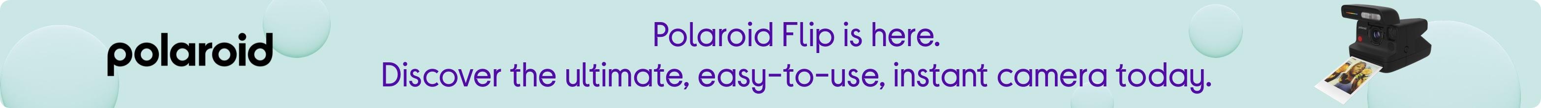 Polaroid Flip is here. Discover the ultimate, easy-to-use, instant camera today.