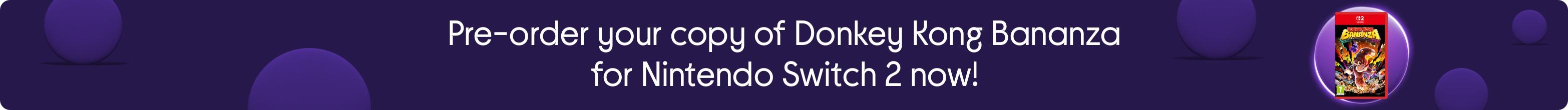Pre-order your copy of Donkey Kong Bananza for Nintendo Switch 2 now!