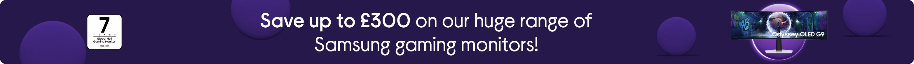 Save up to £300 on our huge range of Samsung gaming monitors!