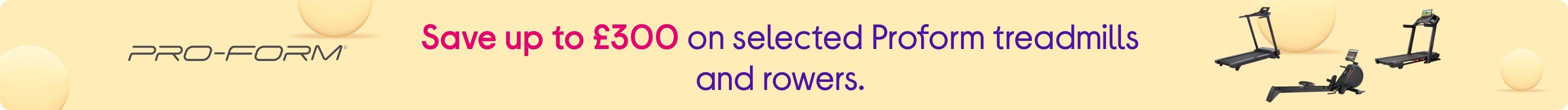 Save up to £300 on selected Proform treadmills and rowers.