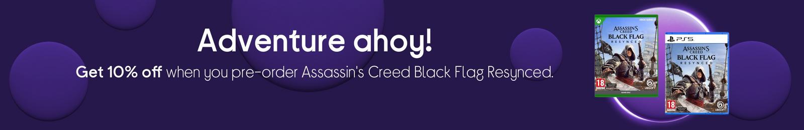  Get 10% off when you pre-order Assassin's Creed Black Flag Resynced. 
