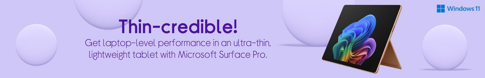 Get laptop-level performance in an ultra-thin, lightweight tablet with Microsoft Surface Pro.