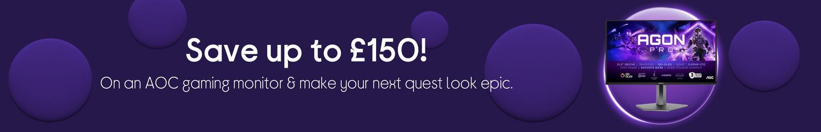Save up to £150 on an AOC gaming monitor & make your next quest look epic.