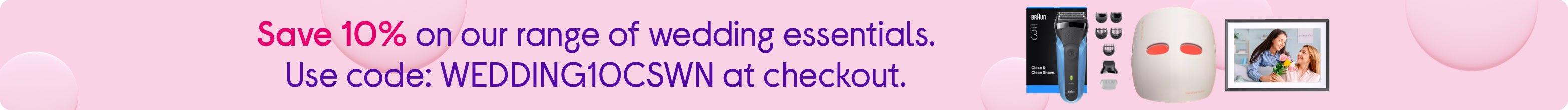 Save 10% on our range of wedding essentials. Use code: WEDDING10CSWN at checkout.