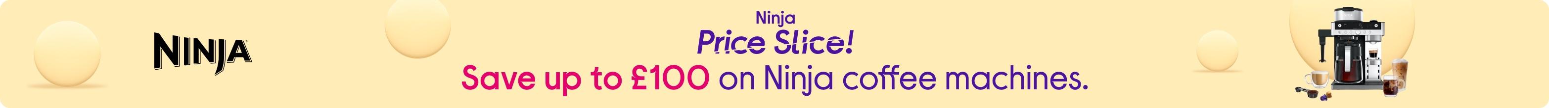 Ninja price slice! Save up to £100 on Ninja coffee machines.