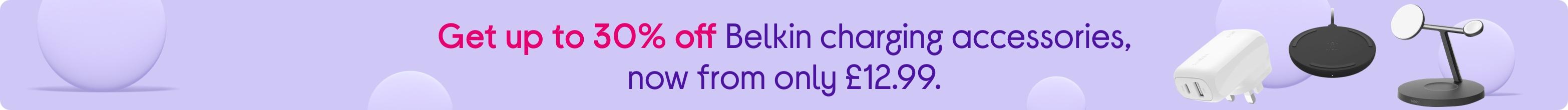 Get up to 30% off Belkin charging accessories, now from only £12.99.
