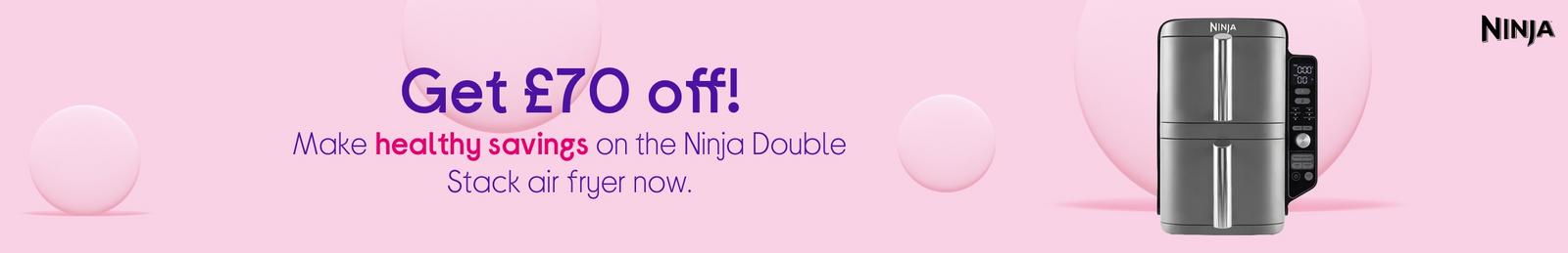 Get £70 off!  Make healthy savings on the Ninja Double Stack air fryer now.