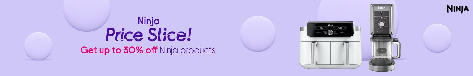 Ninja Price Slice!  Get up to 30% off of Ninja Products.