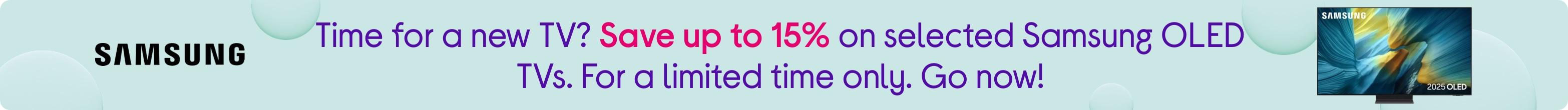 Time for a new TV? Save up to 15% on selected Samsung OLED TVs. For a limited time only. Go now!