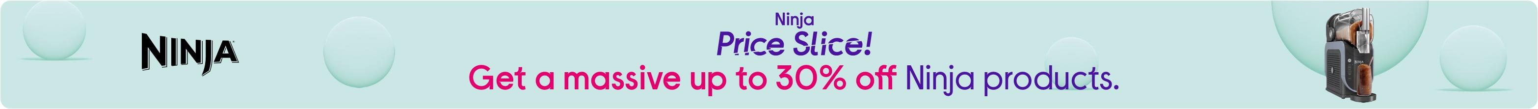 Ninja price slice! Get a massive up to 30% off Ninja products.