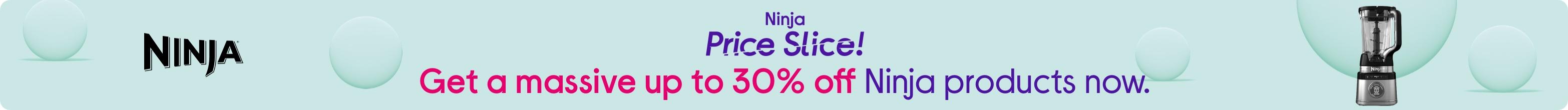 Ninja price slice! Get a massive up to 30% off Ninja products now.