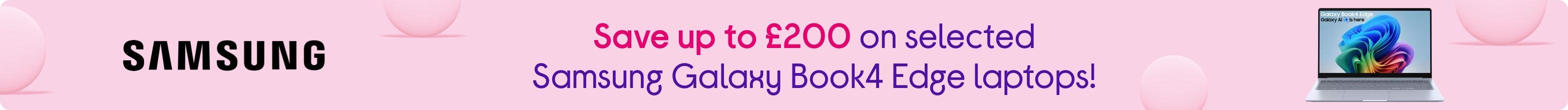 Save up to £200 on selected Samsung Galaxy Book4 Edge laptops!