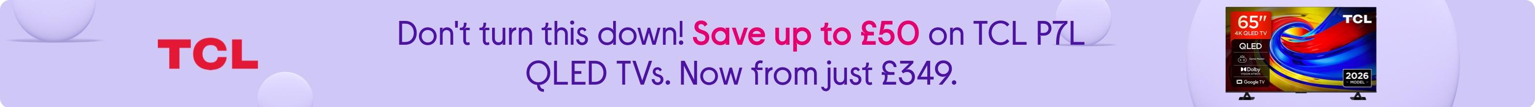 Don't turn this down! Save up to £50 on TCL P7L QLED TVs. Now from just £349.