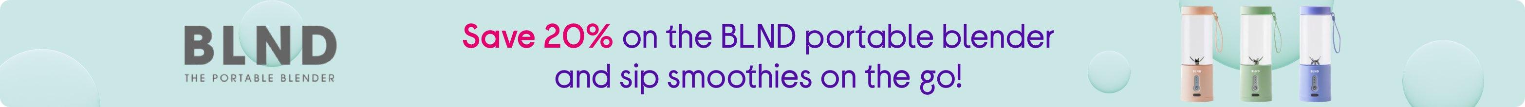 Save 20% on the BLND portable blender and sip smoothies on the go!