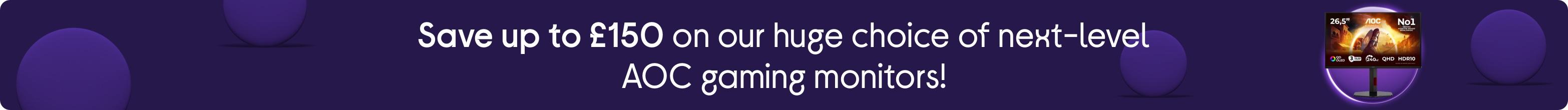 Save up to 25% on our huge choice of next-level AOC gaming monitors!