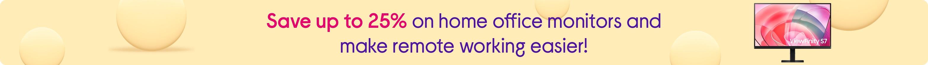 Save up to £70 on home office monitors and make remote working easier!
