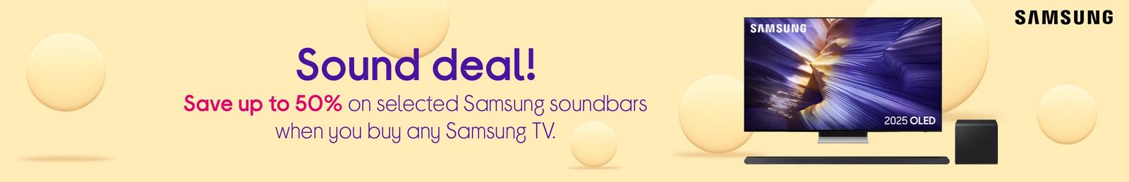 Buy any Samsung TV now. Save up to 50% on selected Samsung soundbars!