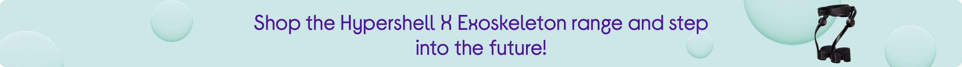 Shop the Hypershell X Exoskeleton range and step into the future!