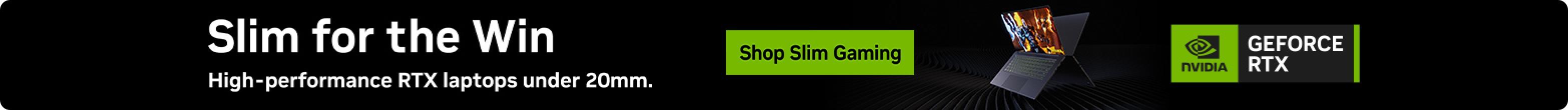 Slim for the Win Geforce RTX