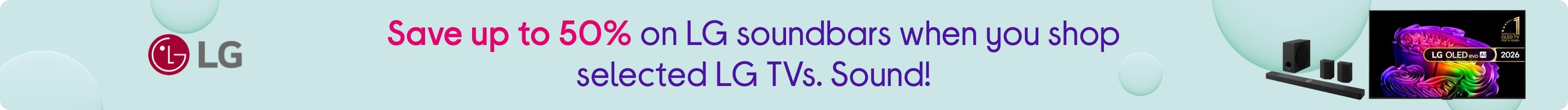 Save up to 50% on LG soundbars when you shop selected LG TVs. Sound!