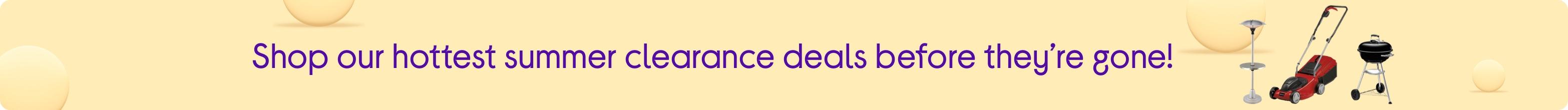 Shop our hottest summer clearance deals before they’re gone!
