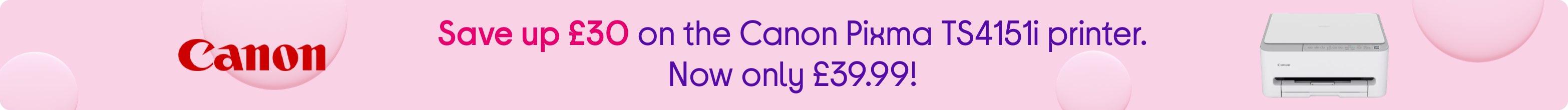 Save £30 on the Canon Pixma TS4151i printer. Now only £39.99!