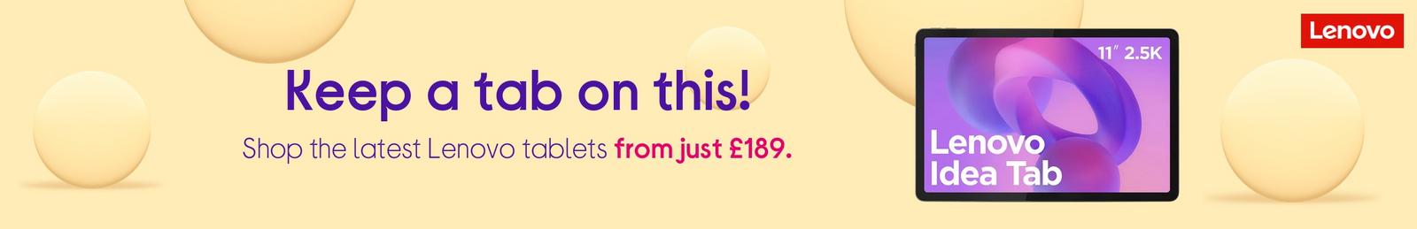 Keep a tab on this! Shop the latest Lenovo tablets from just £189.