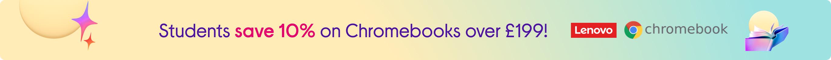 Students save 10% on Chromebooks over £199