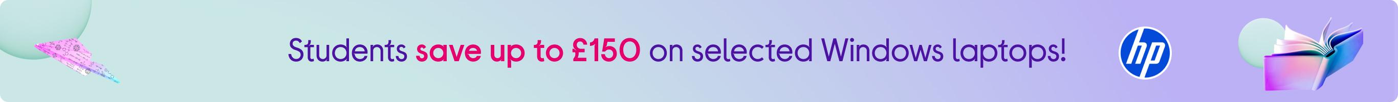 Students save up to £150 on selected Windows laptops!