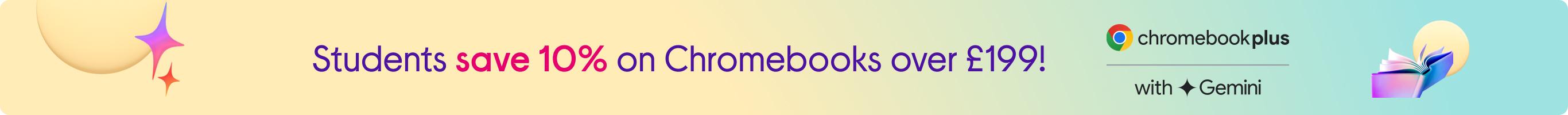 Students save 10% on Chromebooks over £199