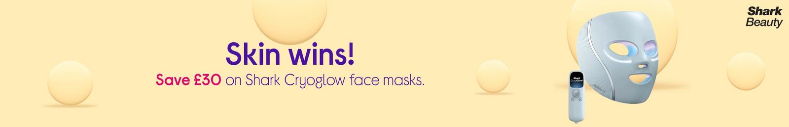 Skin wins!   Save £30 on Shark Cryoglow face masks.