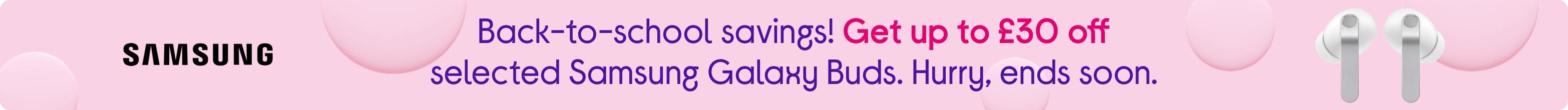 Back-to-school savings! Get up to £30 off selected Samsung Galaxy Buds. Hurry, ends soon.