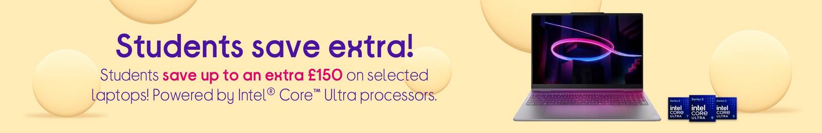 Students save up to an extra £150 on selected laptops! 