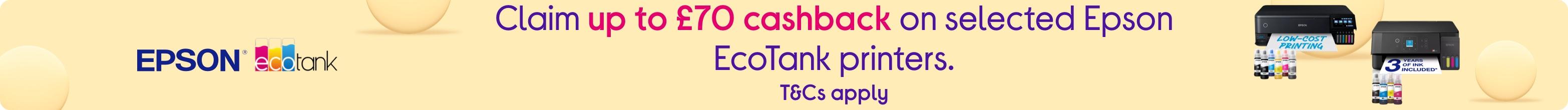 Claim up to £70 cashback on selected Epson EcoTank printers.