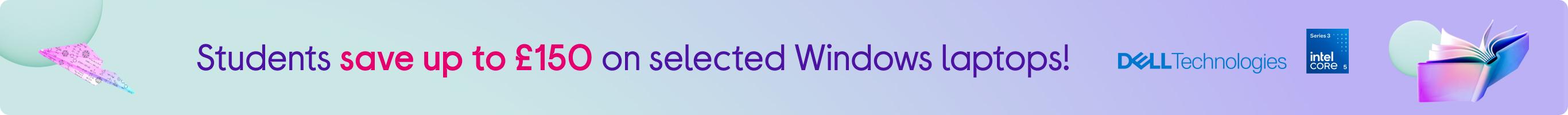 Students save up to £150 on selected Windows laptops!