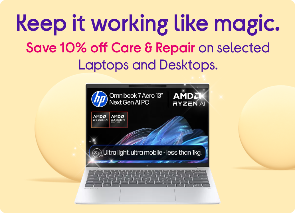 Keep it working like magic. Save 10% off Care & Repair on selected laptop and desktop