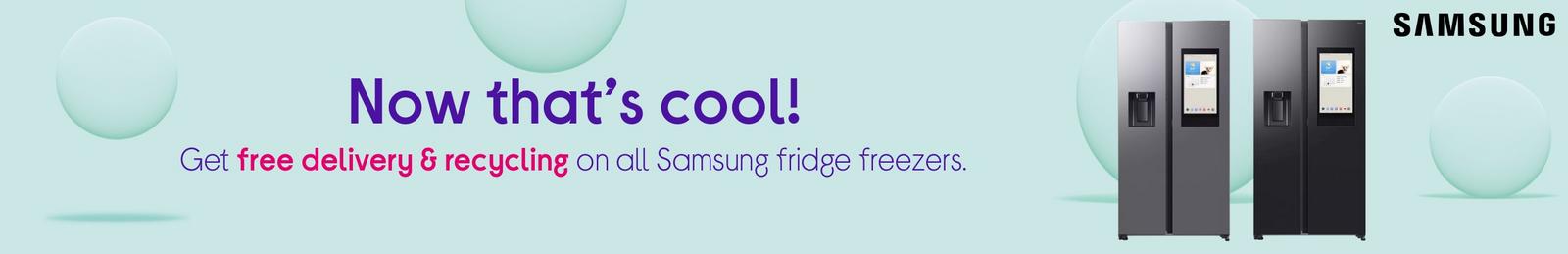 Now that’s cool!  Get free delivery & recycling on all Samsung fridge freezers.