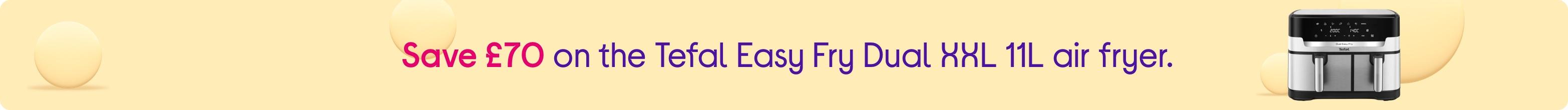 Save £70 on the Tefal Easy Fry Dual XXL 11L air fryer.