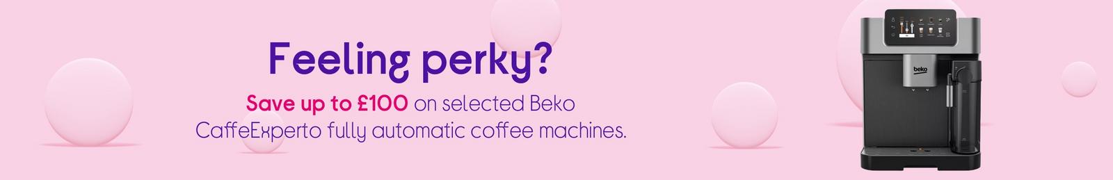 Save up to £100 on selected Beko CaffeExperto fully automatic coffee machines.