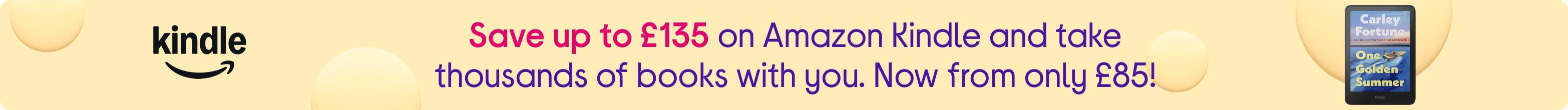 Save up to £135 on Amazon Kindle and take thousands of books with you. Now from only £85!