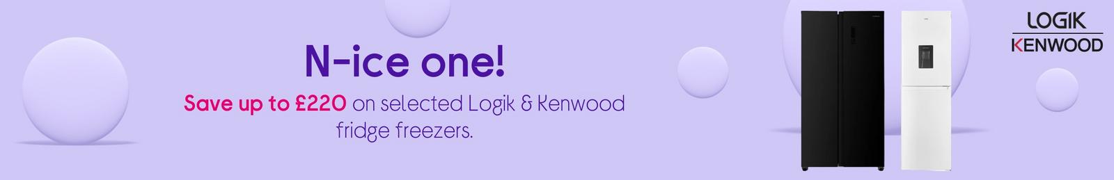 Save up to £220 on selected Logik & Kenwood fridge freezers.